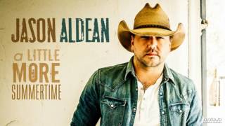 A Little More Summertime - Jason Aldean