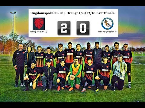 ISHØJ IF (2-0) HB Køge - Ungdomspokalen U14 drenge (04) 17/18 - Runde 5/Kvartfinale