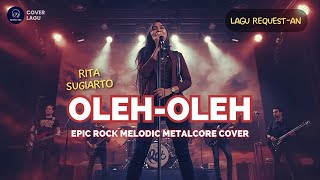 Download lagu 🎵 Rita Sugiarto – Oleh-Oleh | Rock Melodic Metalcore Cover 🔥 (Nostalgia Dangdut 90an Versi Modern) mp3