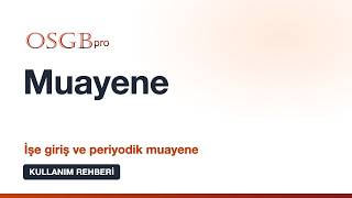 İşe Giriş ve Periyodik Muayene Kaydı | OSGBpro Kullanım Rehberi