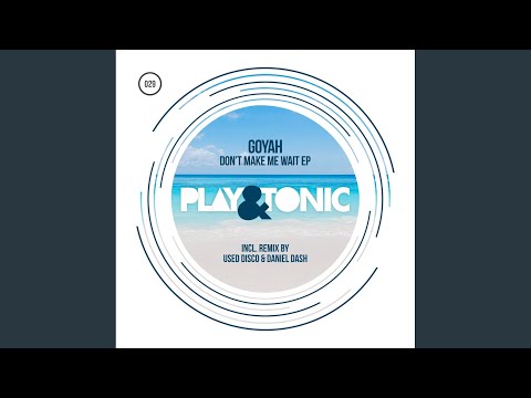 Don't Make Me Wait (Used Disco, Daniel Dash Remix)