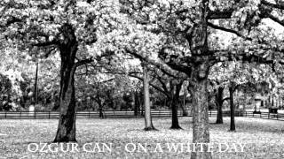 Ozgur Can - On A White Day