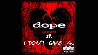 Dope - I Don't Give A... ( No Regrets ) + Lyrics