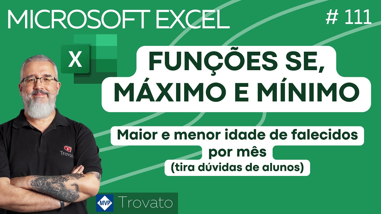 Maior e menor idade de falecidos por mês - Excel - Funções SE - MÁXIMO e MÍNIMO - [Aula 111]