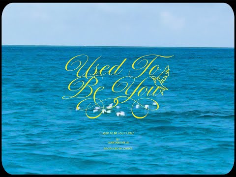 Quintana Mills — USED TO BE YOU (Official Video)