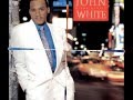 John White - Don't Let Be It Too Late