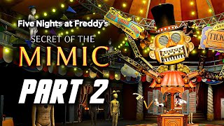 FNAF Secret of the Mimic - Gameplay Walkthrough Part 2 (PS5 Pro) No Commentary
