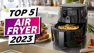 Top 5 - Best Air Fryer In 2023