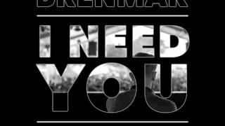 Brenmar - I Need You