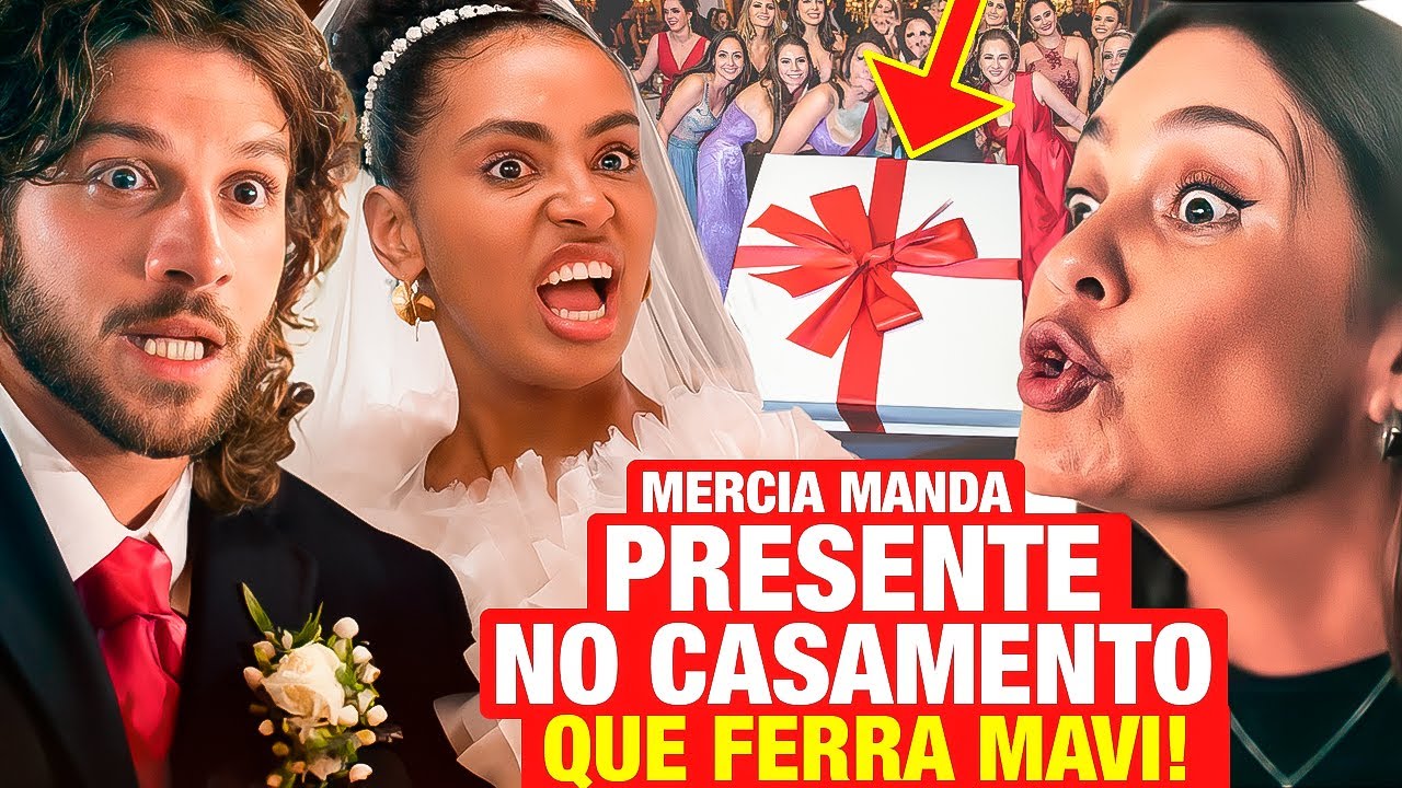 MANIA DE VOCÊ: Mércia manda PRESENTE GIGANTE pro casamento de Mavi com SUPRESA DENTRO! Resumo hoje