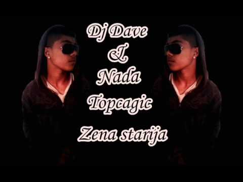 Dj Dave & Nada Topcagic - Zena Starija [97Rmx - 120 Bpm]