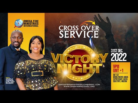 CROSS OVER SERVICE/ VICTORY NIGHT 2022 With Apostle Johnson Suleman (31/12/2022)