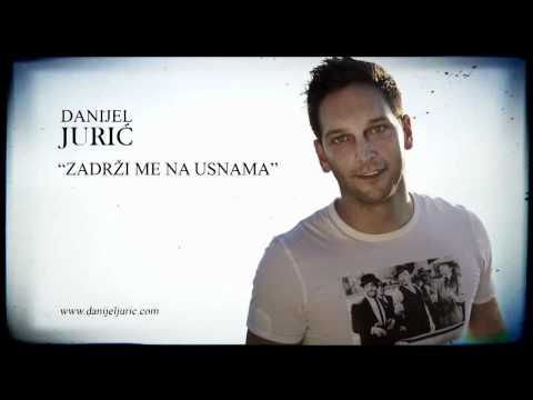 Danijel Jurić - Zadrži me na usnama