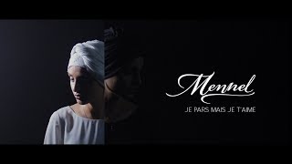 Mennel - Je Pars Mais Je T&#39;aime (Official Video)