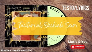 Taciturnal / Occhiali Scuri - Coez Feat. Gemello Gemitaiz | Testo / Lyrics 🇮🇹