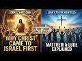 Why Christ Came to Israel First — Matthew & Luke Explained