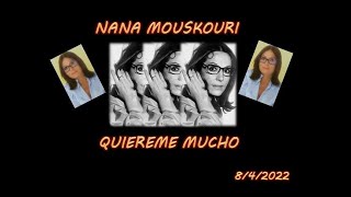 NANA  MOUSKOURI   QUIEREME  MUCHO  8  DE ABRIL 2022