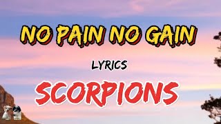 NO PAIN NO GAIN lyrics                          SCORPIONS