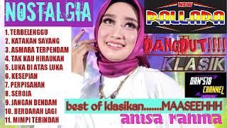 Download lagu ANISA RAHMA || NEW PALLAPA || FULL ALBUM KLASIK MELOW DANGDUT NOSTALGIA !! mp3