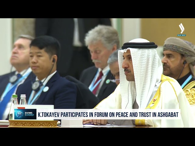 Kazakistan Devlet Başkanı, Aşkabat’ta Barış ve Güven Forumuna katıldı