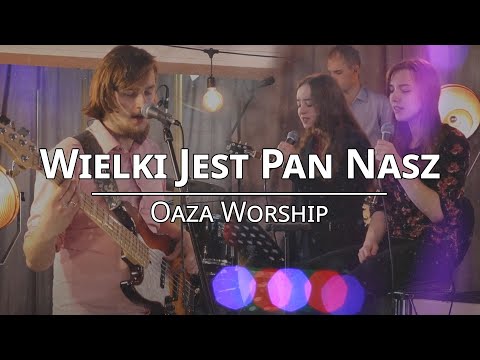 Wielki Jest Pan Nasz - Oaza Worship