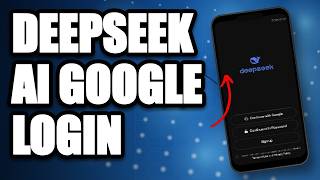 DeepSeek AI Google Login | How to Login DeepSeek AI Account