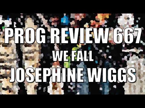 Prog Review 667 - We Fall - Josephine Wiggs