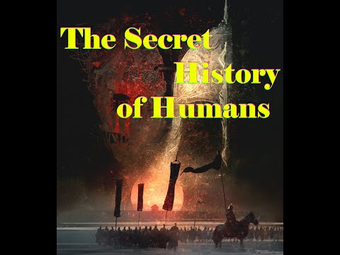 Secret History of the Humans (re-upload, quieter music)