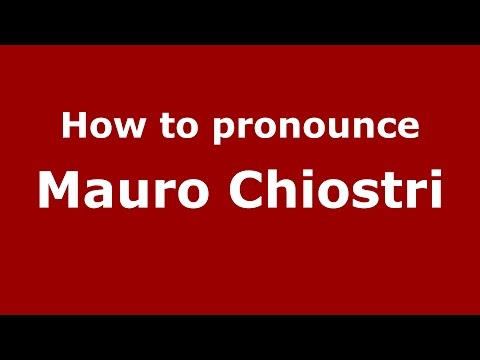 How to pronounce Mauro Chiostri (Italian/Italy)  - PronounceNames.com