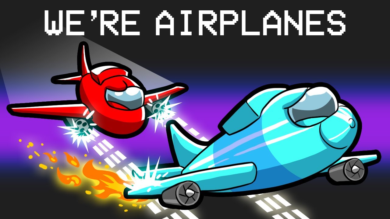 Among Us But We're Airplanes