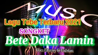 Download lagu Lagu Tebe Songket Terbaru 2021_ Cover | Bete Daka Lamin | Voc: Dheny & Fabian (Lirik) mp3