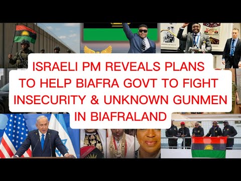 GOOD NEWS😳ISRAELI PM REVEALS PLANS 2 HELP BIAFRA GOVT 2 FIGHT INSECURITY & UNKNOWN GUNMEN IN ALAIGB0