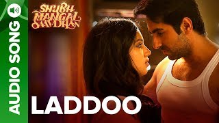 Laddoo - Full Audio Song | Ayushmann Khurrana & Bhumi Pednekar | Mika Singh | Tanishk - Vayu