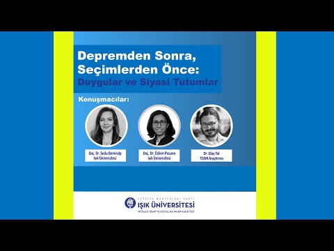 Depremden Sonra Seçimlerden Önce; Duygular ve Siyasi Tutumlar