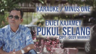 Download lagu KARAOKE / MINUS ONE PUKUL SELANG BY ENJET KAJAMEI mp3 Download lagu KARAOKE / MINUS ONE PUKUL SELANG BY ENJET KAJAMEI mp3