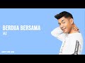 Berdua Bersama | OST. Milly & Mamet - JAZ