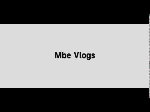Mbe Vlogs New Intro!
