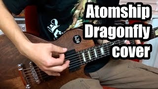 Atomship - Dragonfly (guitar cover)