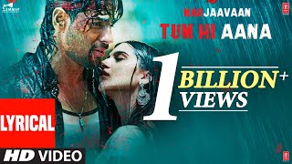 Lyrical: Tum Hi Aana | Marjaavaan | Riteish D, Sidharth M, Tara S |Jubin Nautiyal,Payal Dev,Kunaal V