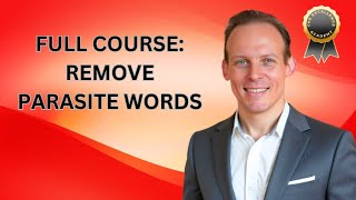 Full Course: How To Get Rid Of Parasite Words And Filler Words From Your Speech And Writing