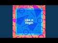 Like a Virgin