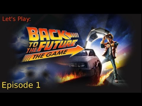 Lost in Time -Ep 01 Let's Play: Back to the Future (Blind)