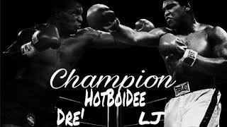 "Champion" DeAndre' Bell  X HotBoiDee X LJ (Official Audio)
