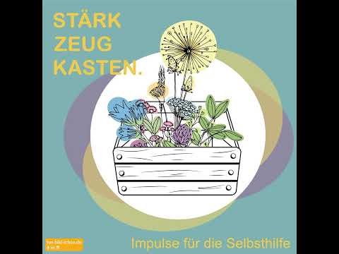 Stärkzeugkasten Folge 6: Zeigen, wer wir sind – Öffentlichkeitsarbeit und Marketing für Selbsthil...