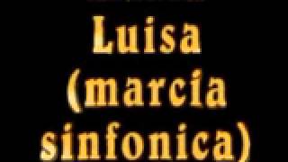 Maria Luisa (gran marcia sinfonica)