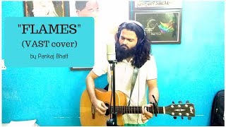 Flames | Vast | Acoustic guitar cover by Pankaj Bhatt