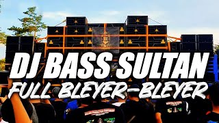 Download lagu DJ BASS SULTAN FULL BLEYER YANG DI PAKAI BLIZZARD AUDIO CEK SOUND   SOTOK ENTERTAINMENT mp3