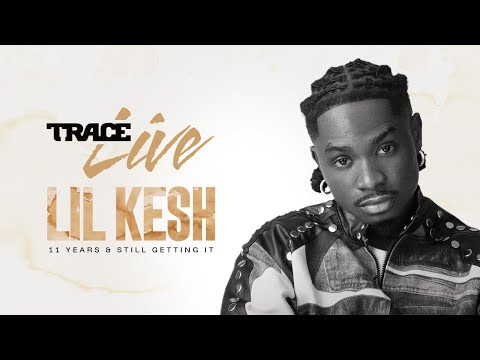Trace Live with LIL KESH - #TraceLilKesh