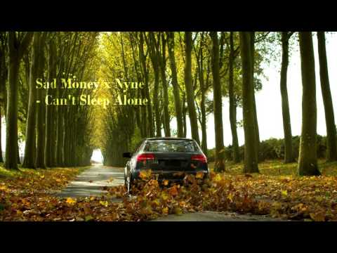 Sad Money x Nyne - Can't Sleep Alone