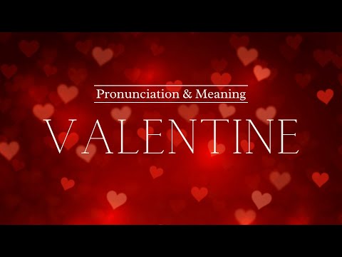 How to Pronounce: Valentine | British Pronunciation & Meaning